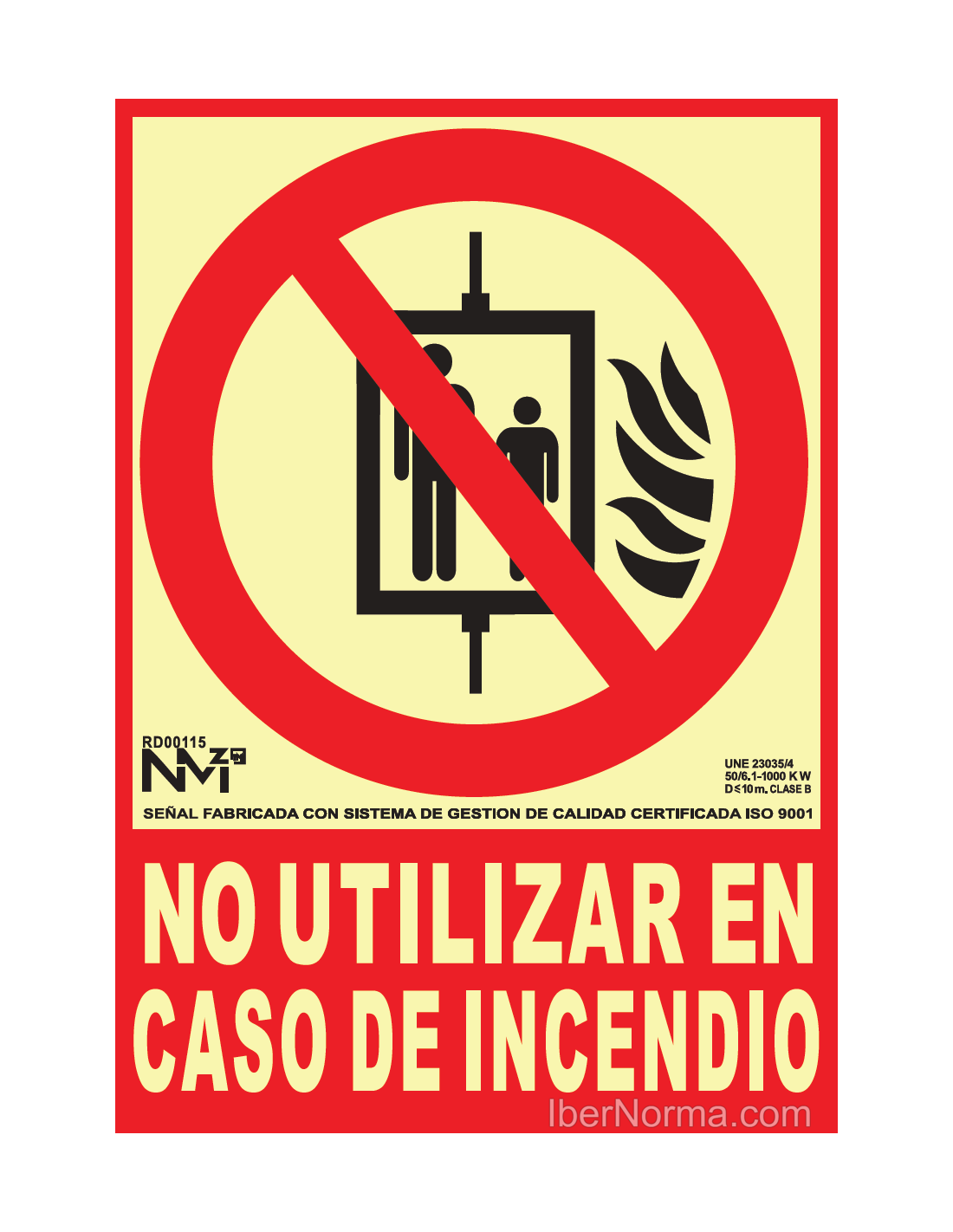 SEÑAL NO UTILIZAR EN CASO DE INCENDIO PVC 0,7MM CLASE B 21x30cm